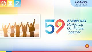 59th ASEAN Day: Navigating Our Future, Together