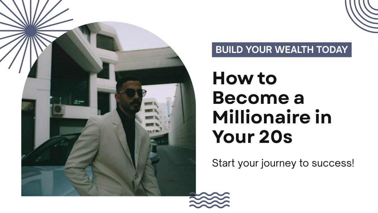 How to become a millionaire in your 20s - YouTube