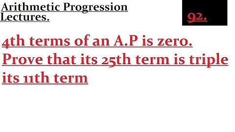 4th terms of an A.P is zero. Prove that its 25th term is triple its 11th term