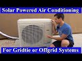 Solar Powered Air Conditioner Discussion for Gridtie or Offgrid Systems