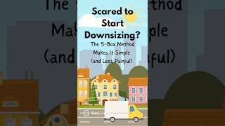 Scared to Start Downsizing? The 5-Box Method Makes It Simple (and Less Painful) #downsizing