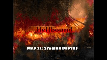 Hellbound - Map 22: Stygian Depths
