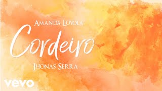 Amanda Loyola, Jhonas Serra - Cordeiro (Lyric Video)