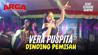 VERA PUSPITA - DINDING PEMISAH ||VERSI KENDANG RAMPAK || ARGA ENTERTAINMENT