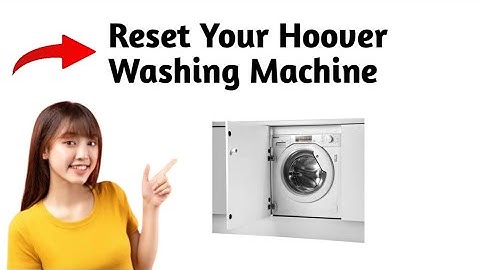 How To Reset Your Hoover Washing Machine