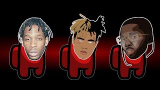 Among Us but I use Travis Scott, Pop Smoke &amp; XXXTENTACION lyrics