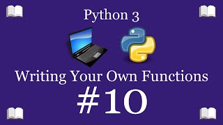 Python Programming Lesson 10 – Writing Your Own Functions | Python 3 For Beginners