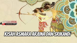 Kisah Asmara Arjuna dan Srikandi || Seri Kisah Wayang