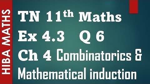 11th maths chapter 4 exercise 4.3 question 6 Combinatorics and Mathematical induction tn syllabus