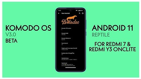 Komodo OS | 3.0 - BETA | Official | Android 11 | Redmi 7/Y3 | Onclite