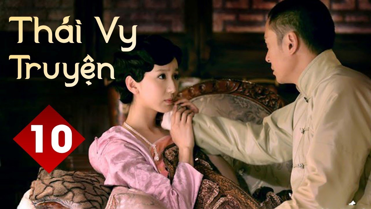 THÁI VY TRUYỆN - Tập 10 | Phim Bộ Trung Quốc Tranh Đấu Gia Tộc Siêu Hay (Thuyết Minh) - youtube