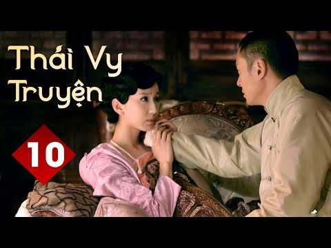 Video THÁI VY TRUYỆN - Tập 10 | Phim Bộ Trung Quốc Tranh Đấu Gia Tộc Siêu Hay (Thuyết Minh) - youtube