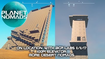 Planet Nomads - On Location With BCP Labs - 100m Elevator - More Desert Nomads 11/11/17
