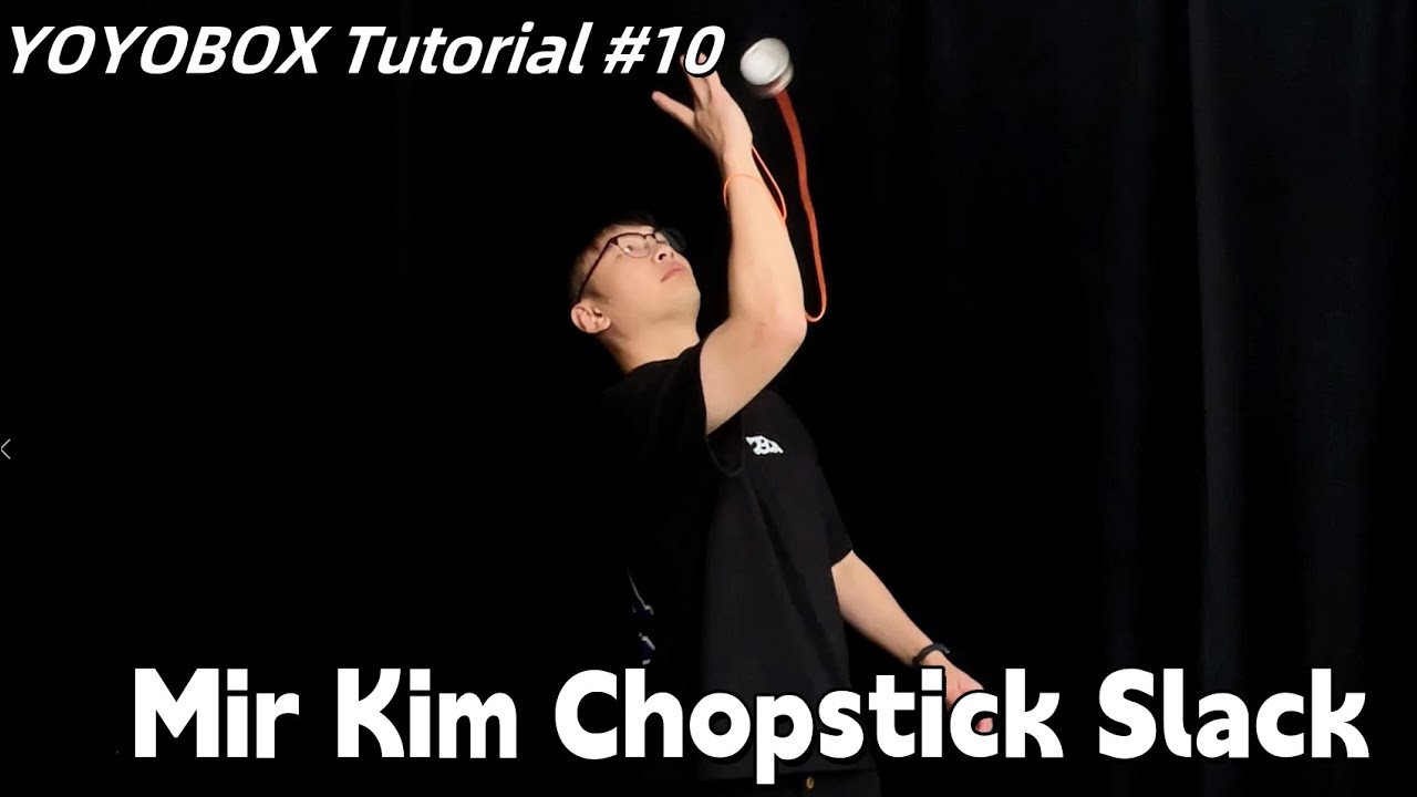 YOYOBOX Tutorial #10 Mir Kim Chopsticks Slack