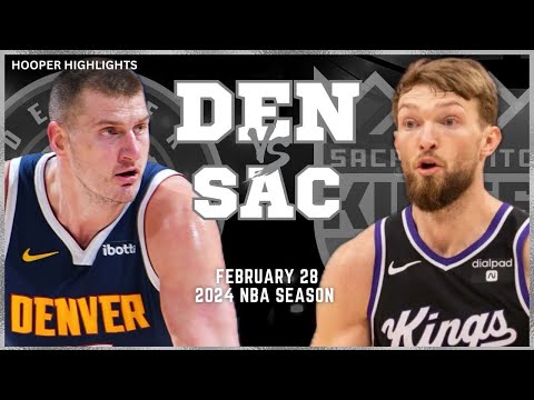 Denver Nuggets vs Sacramento Kings Full Game Highlights | Feb 28 | 2024 NBA Season