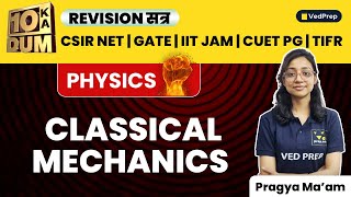 Classical Mechanics | Physics | CSIR NET | GATE | IIT JAM | CUET PG | TIFR | Revision सत्र | VedPrep