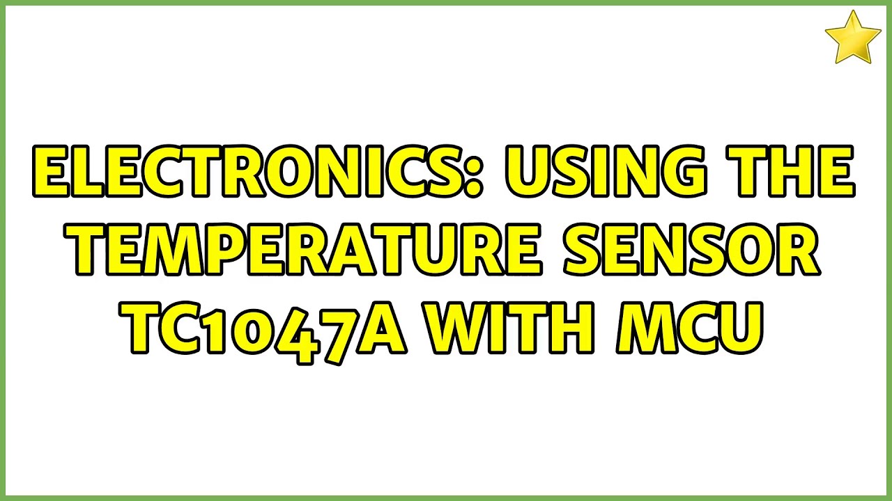 Electronics: Using the Temperature Sensor TC1047A with MCU - YouTube