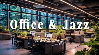 Office Jazz | Relaxing Music for Work and Concentration - Soothing Music Reduces Stress