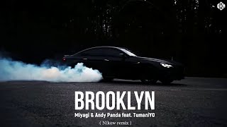 Miyagi & Andy Panda feat. TumaniYO - Brooklyn ( Nikow remix )