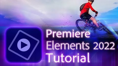Premiere Elements 2022 - Tutorial for Beginners [ COMPLETE ]