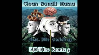 Clean Bandit -  Mama feat. Ellie Goulding (D.J.N. Hiss Remix) 5