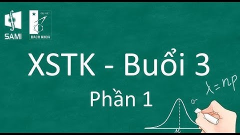 XSTK-03 Part-1/2 Xác suất thống kê - Cô Thu Thủy - Lí thuyết chương 1 (hết chương 1)
