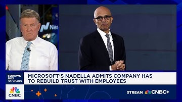 Microsoft CEO Satya Nadella admits company has to rebuild trust with employees