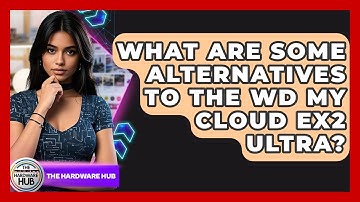What Are Some Alternatives To The WD My Cloud EX2 Ultra? - The Hardware Hub