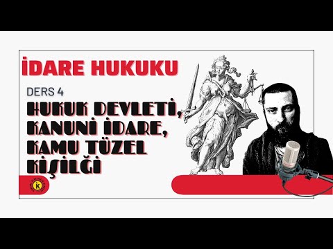 4) İDARE HUKUKU - HUKUK DEVLETİ, KANUNİ İDARE, KAMU TÜZEL KİŞİLİĞİ GİRİŞ - 2022/2023 GÜNCEL