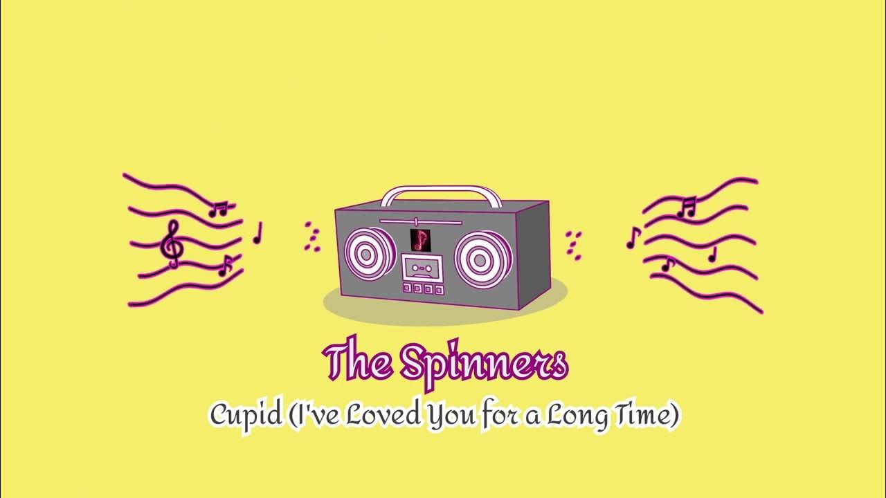 The Spinners Cupid (I've Loved You For A Long Time) YouTube