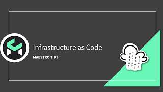 Maestro Infrastructure as Code tools