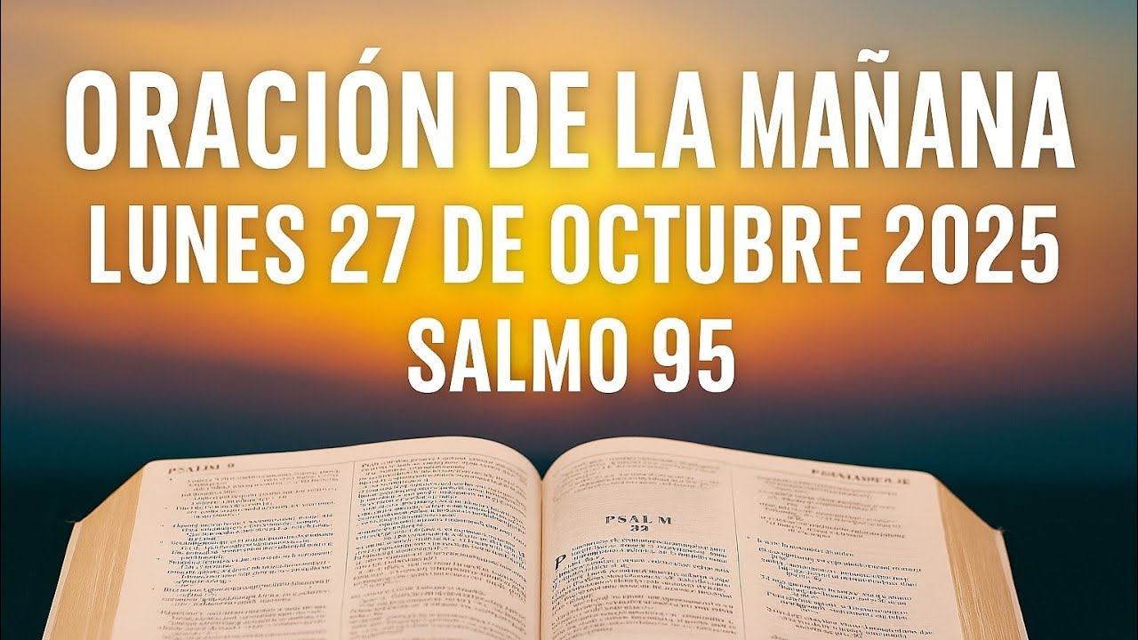 Comienza tu lunes con Dios | Oración de la Mañana 27/10/2025 - YouTube