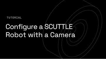 How to Configure a SCUTTLE Robot with a Camera