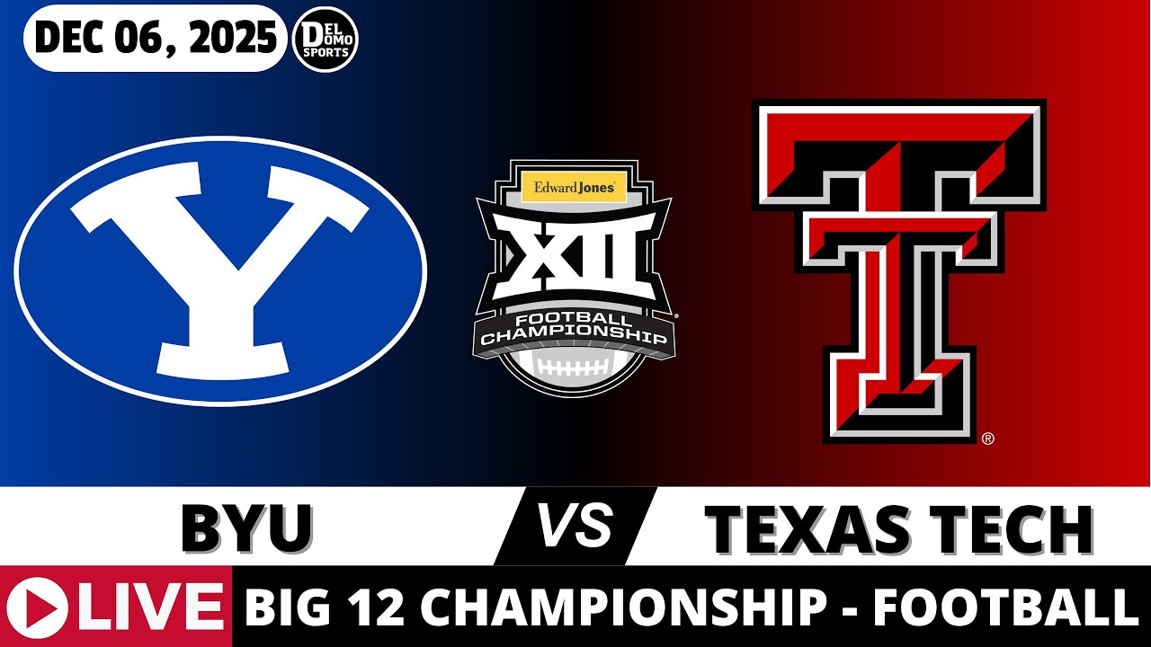 BYU VS TEXAS TECH LIVE 🏈 BIG 12 CHAMPIONSHIP - COLLEGE FOOTBALL - DEC 6, 2025