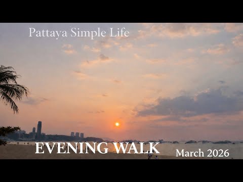Relaxing Sunset Walk at Pattaya Beach, Thailand | March 2026
