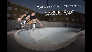 Implosionistic Tendencies Garble Barf