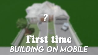 First time building on mobile.. - Bloxburg speedbuild