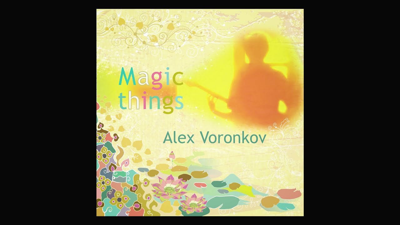 Alex Voronkov - Magic Things (feat. Lyu Tur) auf YouTube ansehen Alex Voronkov - Magic Things (feat. Lyu Tur) auf YouTube ansehen