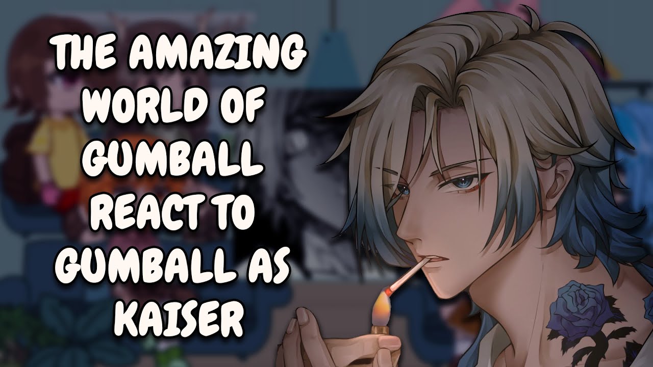 Реакция «Удивительного мира Гамбола» на Гамбола в роли Кайзера || Gacha React