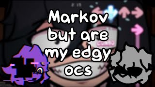 Marks Markov But Are My Edgy Ocs Doki Doki Takeover - Bad Endingflpmidi