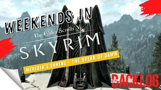 Weekends in Skyrim #3 Meridia's Beacon - AKA The Break of Dawn Quest