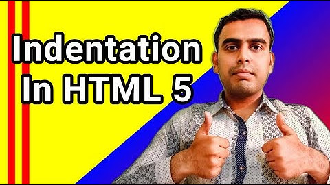 Indentation In Html 5 | How To Indent In Html 5 | Technical Icode