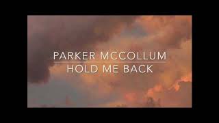 Parker McCollum - Hold Me Back (Official lyrics)