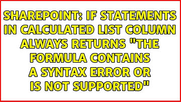 IF statements in Calculated List Column always returns "The formula contains a syntax error