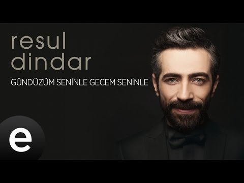 Resul Dindar - Gündüzüm Seninle Gecem Seninle - Official Audio #aşkımeşk #resuldindar - Esen Müzik