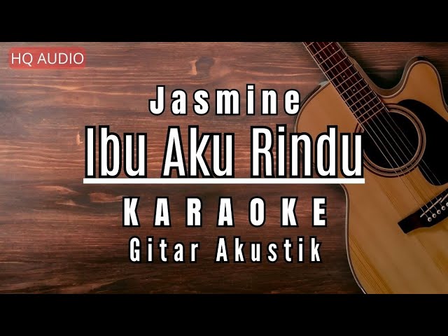 Ibu Aku Rindu - Jasmine (Karaoke Akustik) ♫ class=