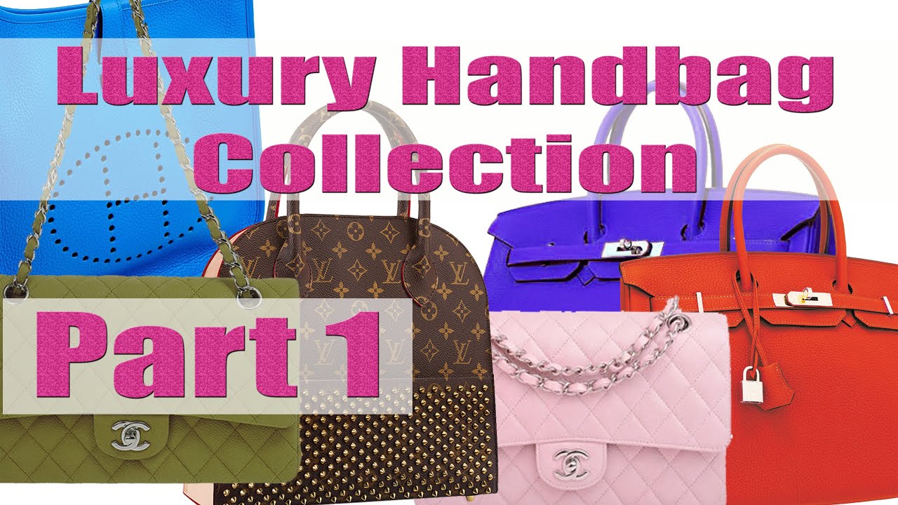 Designer Bag Collection: Chanel, Hermes, Louis Vuitton - YouTube