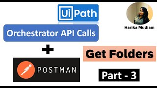 How to Get Orchestrator Folders using Postman by Orchestrator API calls -Part 3