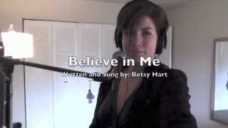 Believe in Me (Original Song) - Betsy Hart
