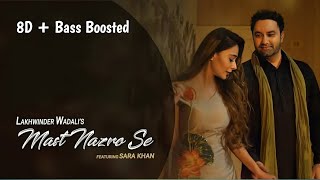 Mast Nazro Se 8D B Boosted Lakhwinder Wadali Sara Khan Plz Use Headphones